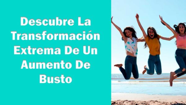 Descubre La Transformación Extrema De Un Aumento De Busto