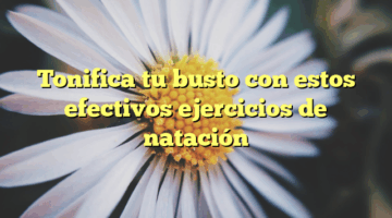 Tonifica tu busto con estos efectivos ejercicios de natación